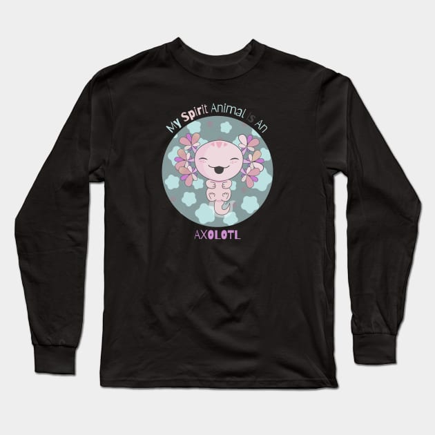 My Spirit Animal Is An Axolotl Long Sleeve T-Shirt by vcent